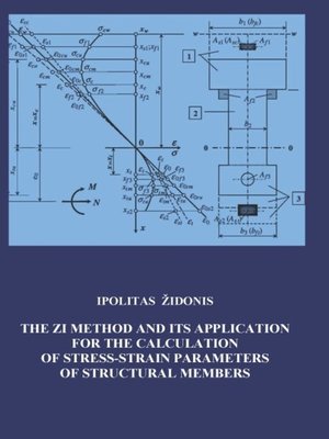 cover image of The ZI Method and its Application for Calculating of Stress-Strain Parameters of Structural Members